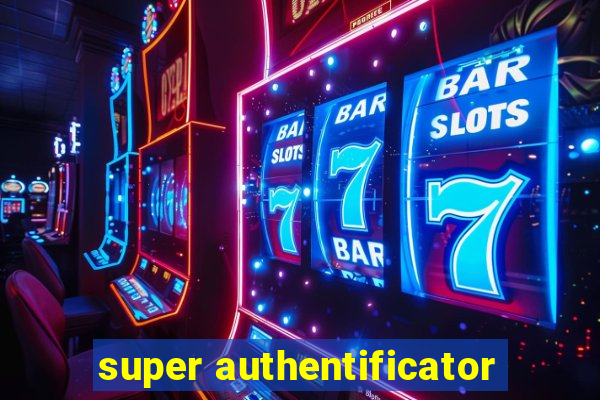 super authentificator