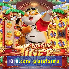 1010.com plataforma de jogos