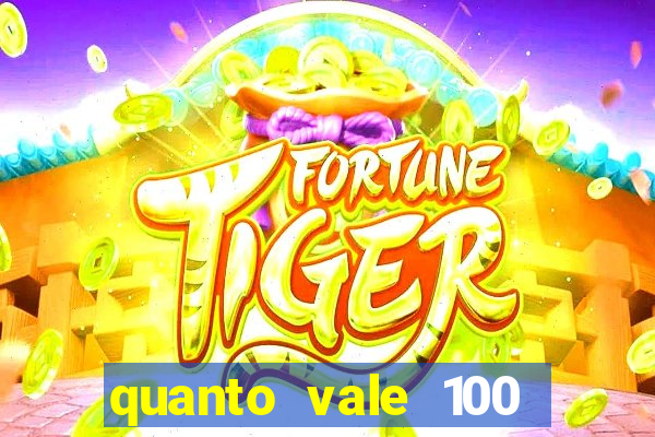 quanto vale 100 pesos em real