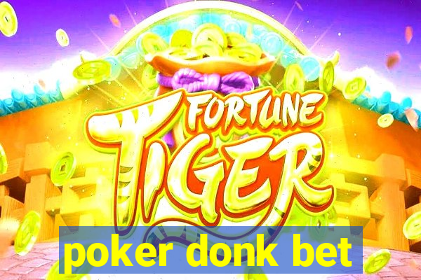 poker donk bet