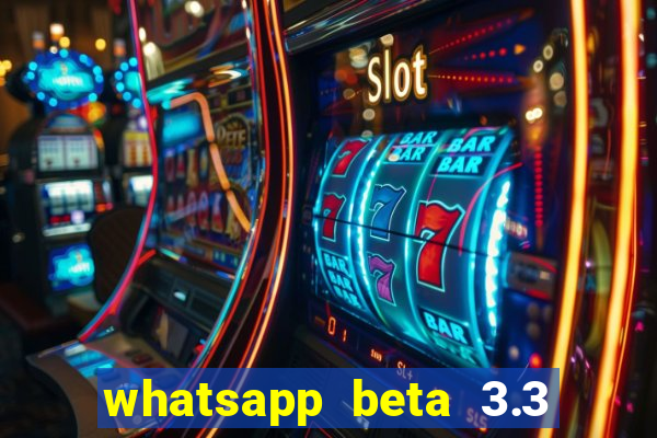 whatsapp beta 3.3 10 instalar