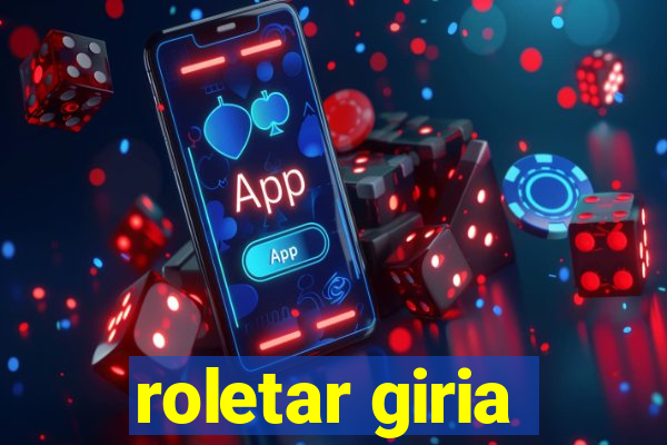 roletar giria