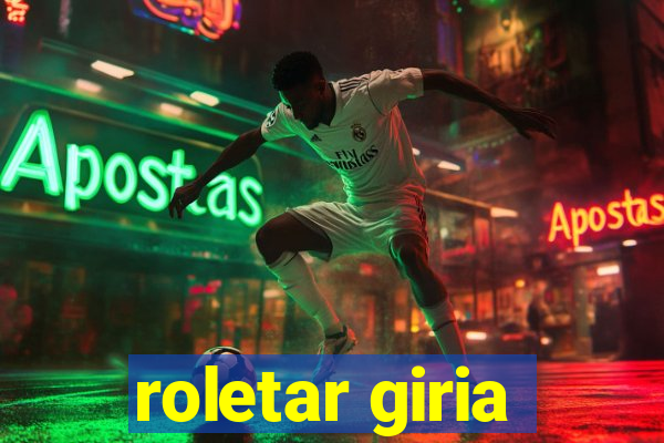 roletar giria