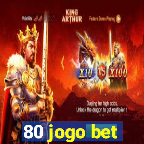 80 jogo bet