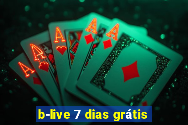 b-live 7 dias grátis