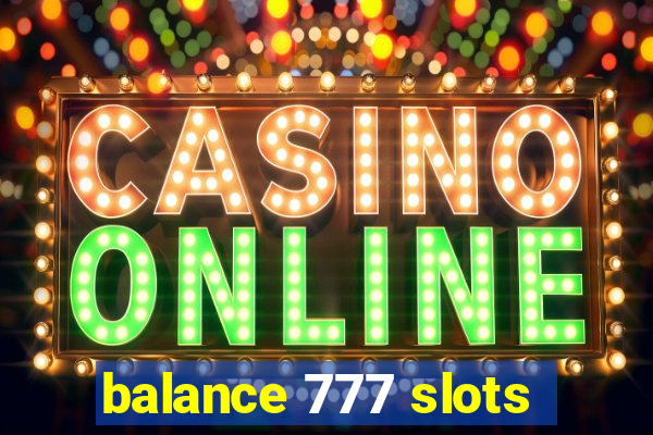 balance 777 slots