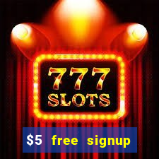 $5 free signup bonus casino