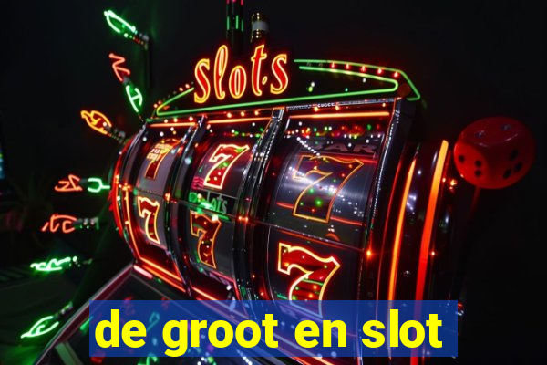 de groot en slot