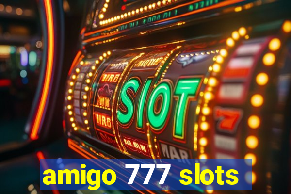 amigo 777 slots