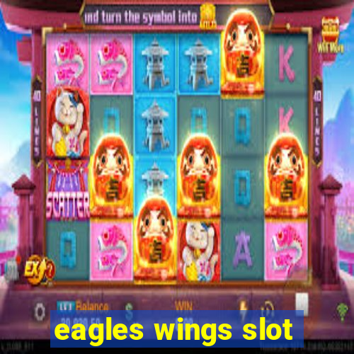 eagles wings slot