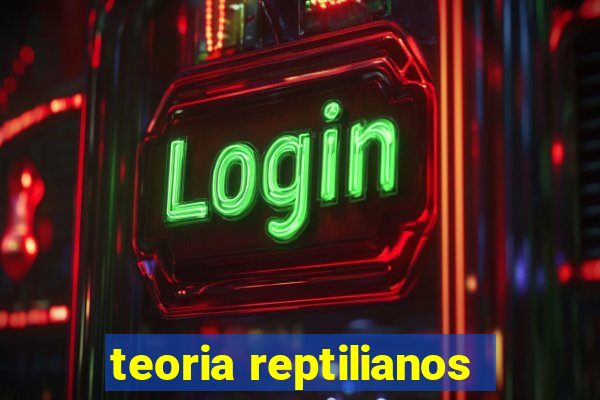 teoria reptilianos