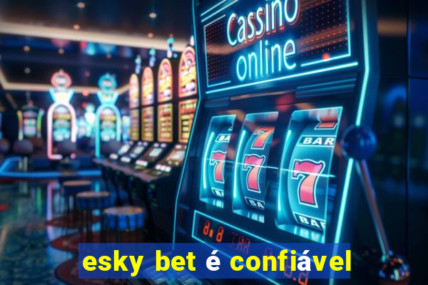 esky bet é confiável