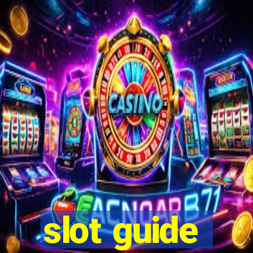 slot guide