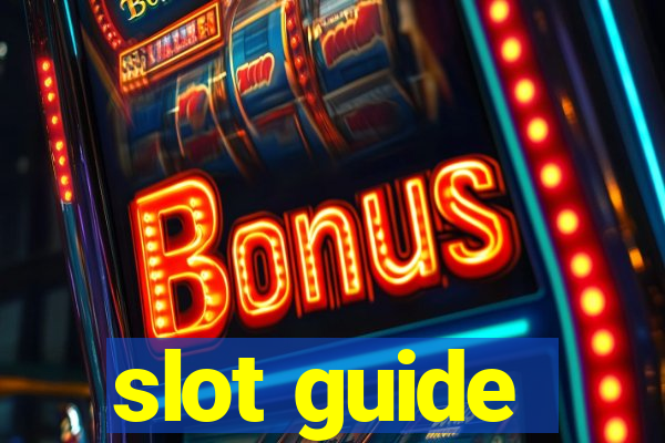 slot guide