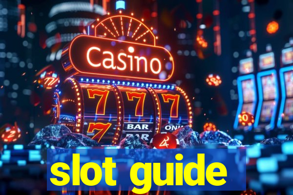 slot guide