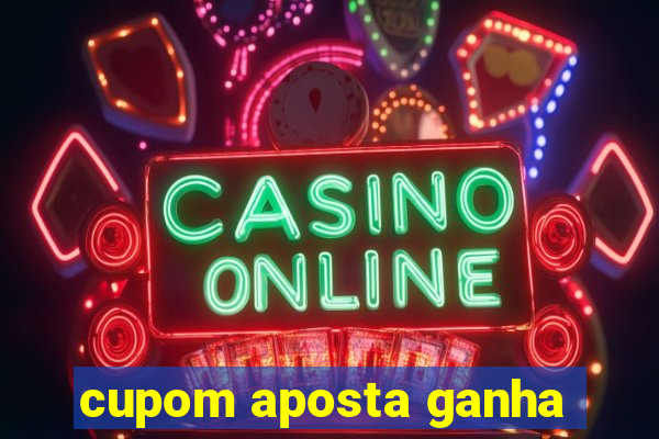 cupom aposta ganha