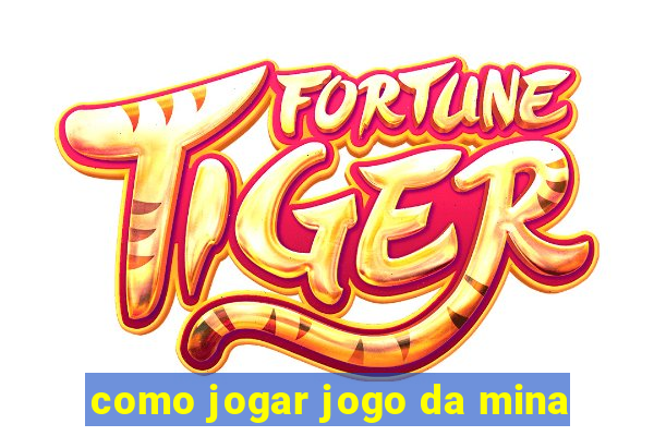 como jogar jogo da mina