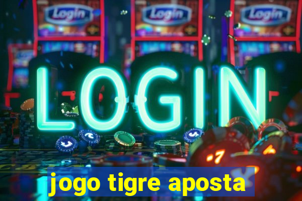 jogo tigre aposta