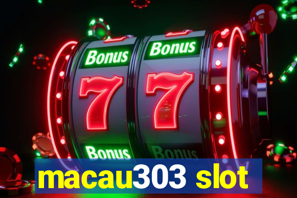 macau303 slot