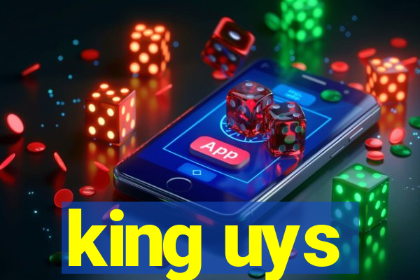 king uys