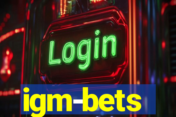 igm-bets