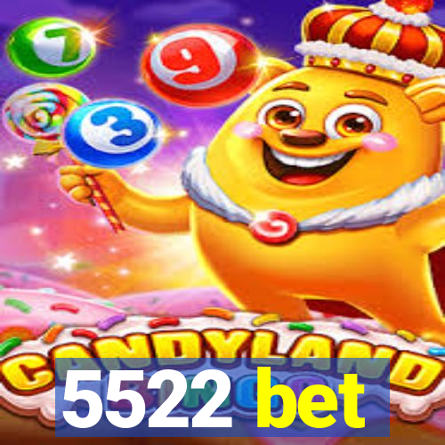 5522 bet