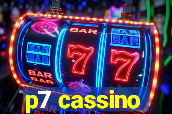 p7 cassino