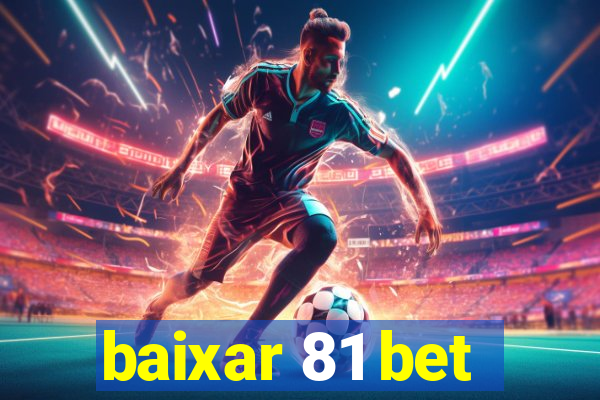 baixar 81 bet