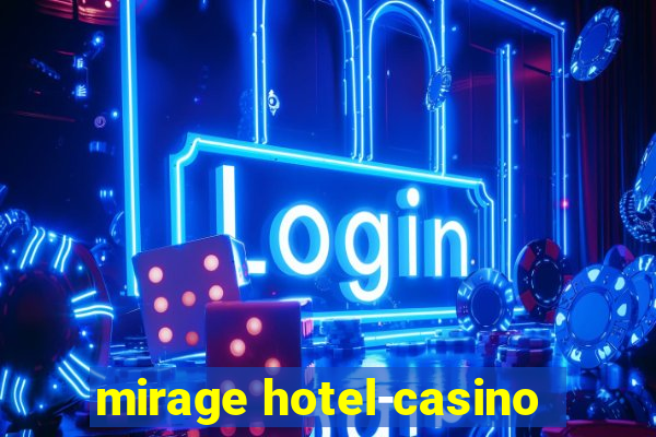 mirage hotel-casino