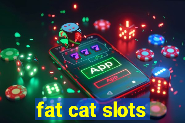 fat cat slots