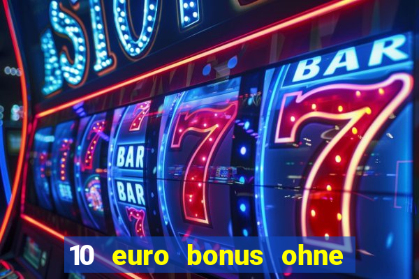 10 euro bonus ohne einzahlung casino 2023