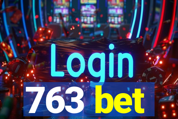 763 bet