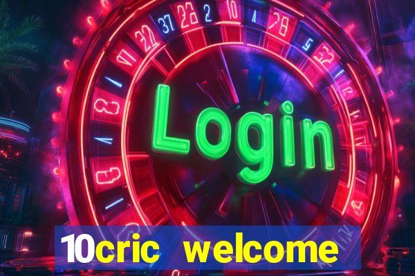 10cric welcome casino bonus