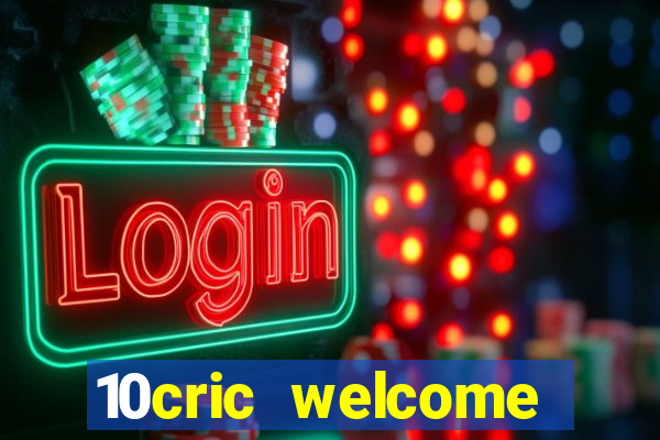 10cric welcome casino bonus