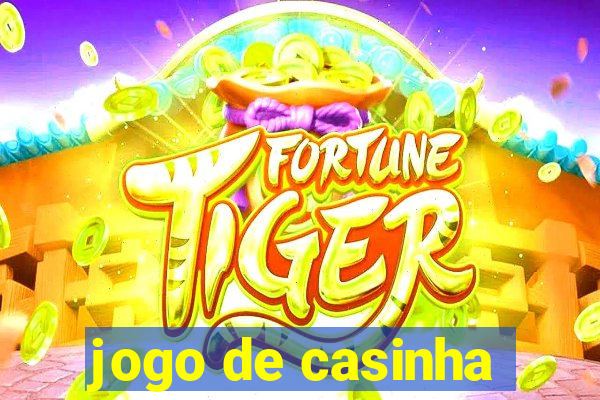 jogo de casinha