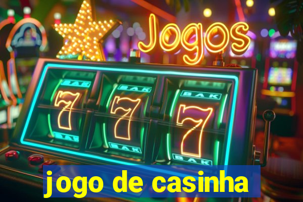 jogo de casinha