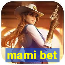 mami bet