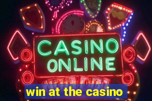 win at the casino