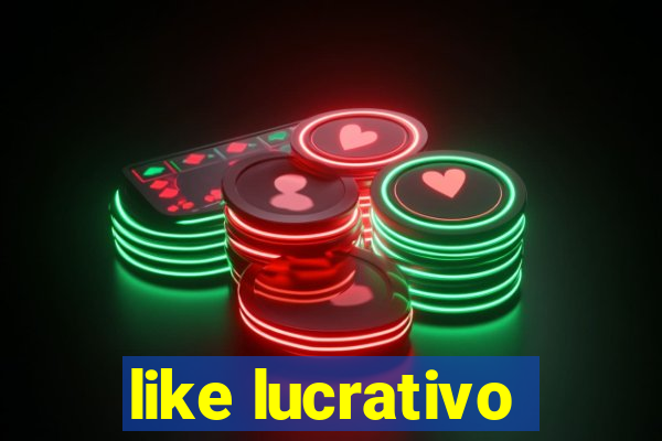 like lucrativo