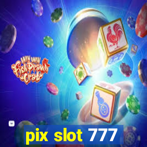 pix slot 777