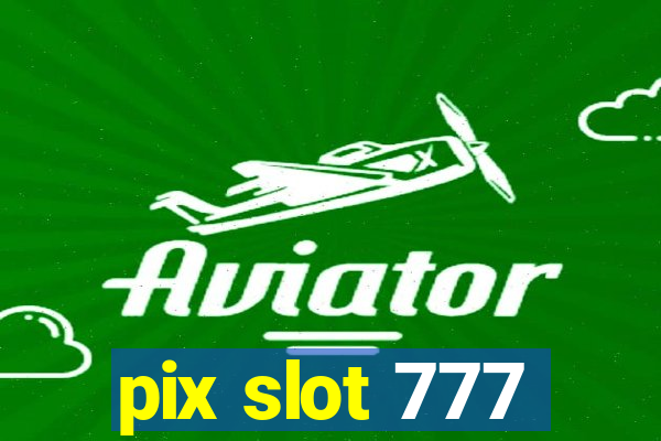 pix slot 777