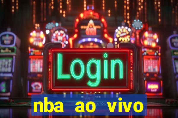 nba ao vivo grátis celular