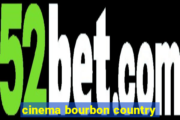 cinema bourbon country