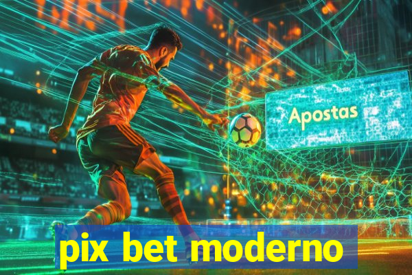 pix bet moderno