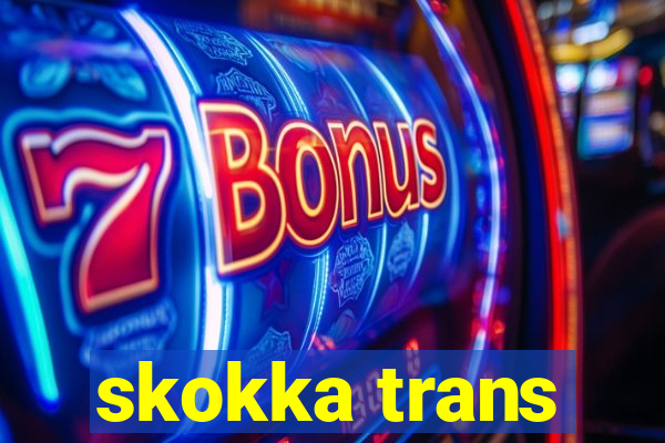 skokka trans