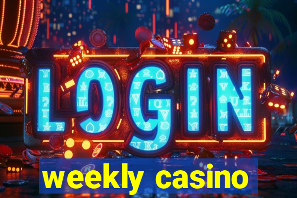 weekly casino