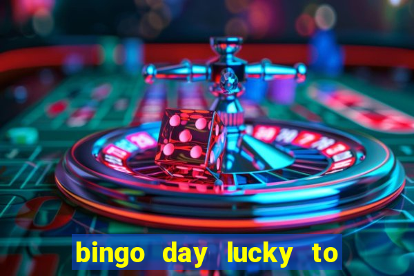 bingo day lucky to win acceso anticipado