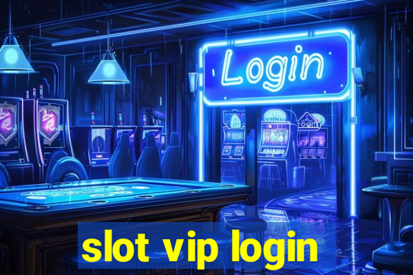 slot vip login