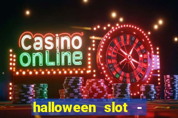 halloween slot - ca?a niquel