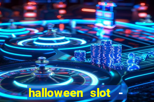 halloween slot - ca?a niquel